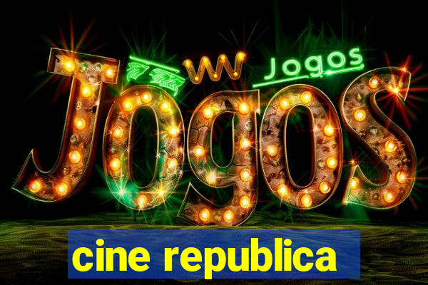 cine republica